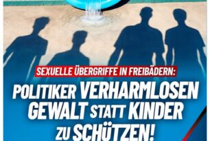 Sexuelle Übergriffe in Freibädern: Politiker verharmlosen Gewalt statt Kinder zu schützen! Sexuelle Übergriffe in Freibädern: Politiker verharmlosen Gewalt statt Kinder zu schützen!