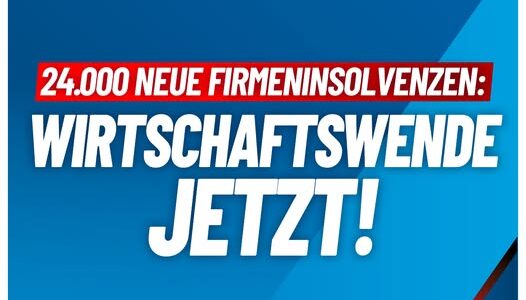 24.000 neue Firmeninsolvenzen: Wirtschaftswende jetzt!